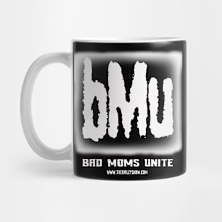 Bad Moms Unite Mug